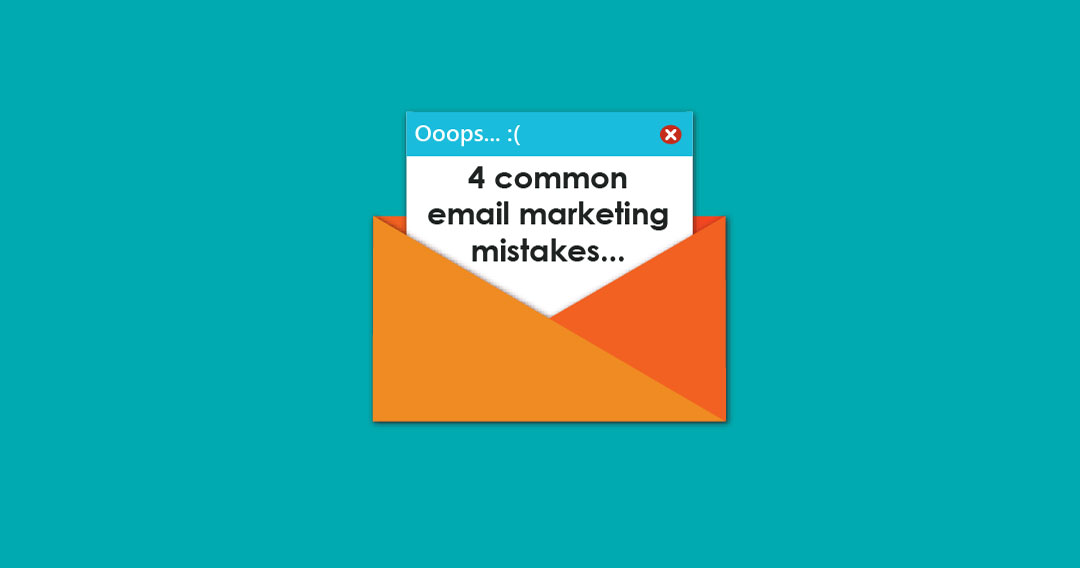 4 common mistakes email marketers make