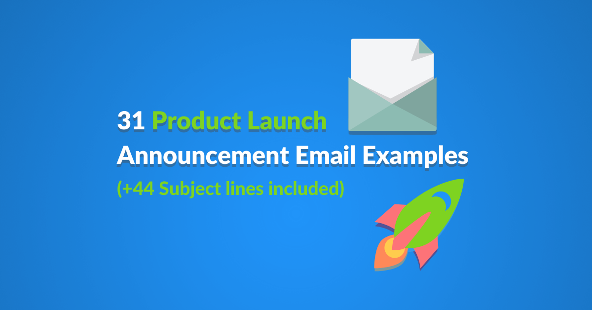 31 Real Product Launch Announcement Email Examples