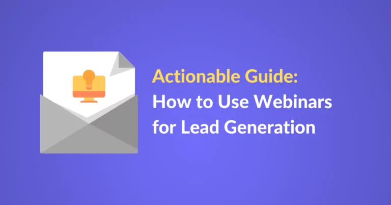 Actionable Guide on How to Use Webinars for Lead Generation