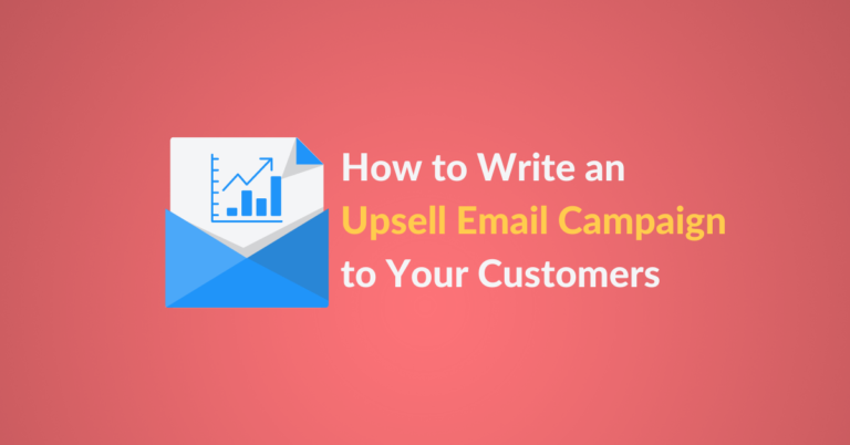 How to write an upsell email campaign to your customers