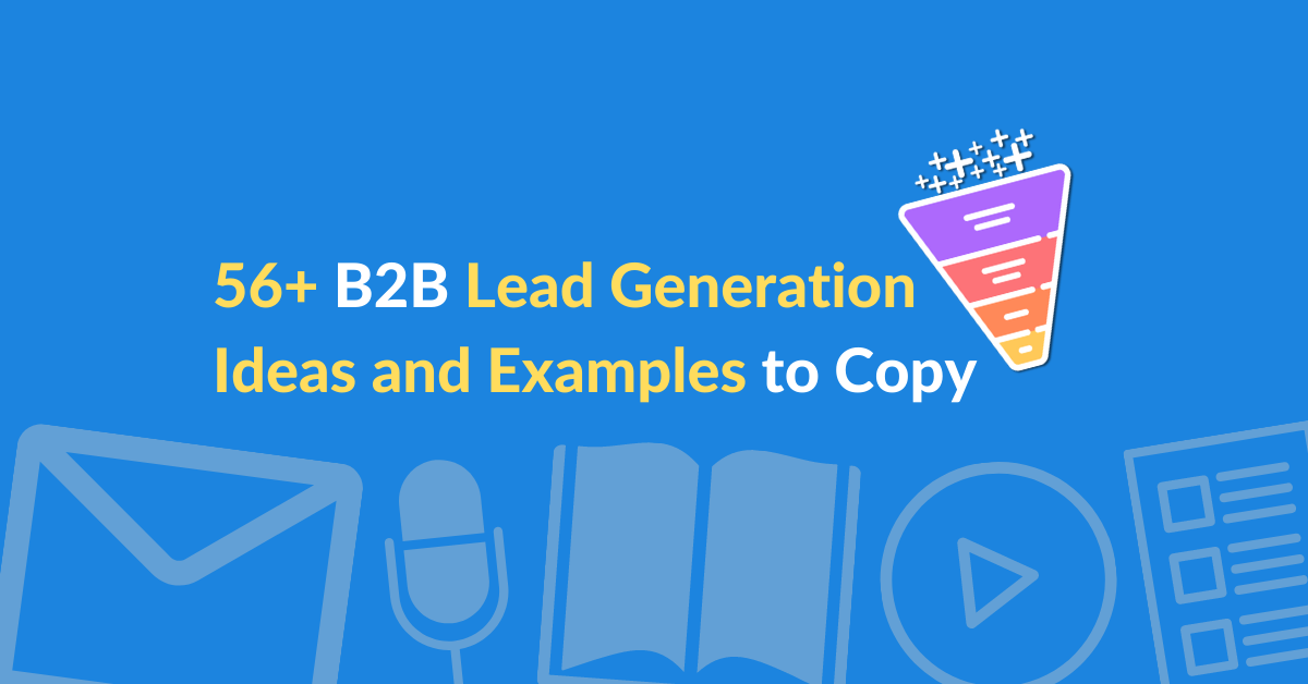 The Best B2B Lead Gen Campaigns for Every Channel