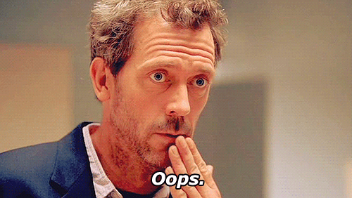 Dr House says Oops