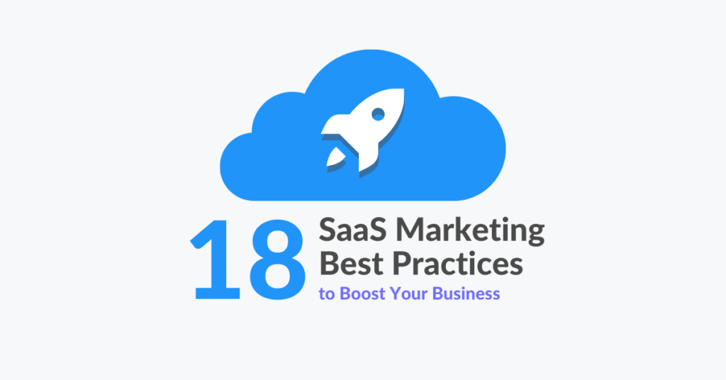 18 SaaS Marketing Best Practices to Boost Your Business